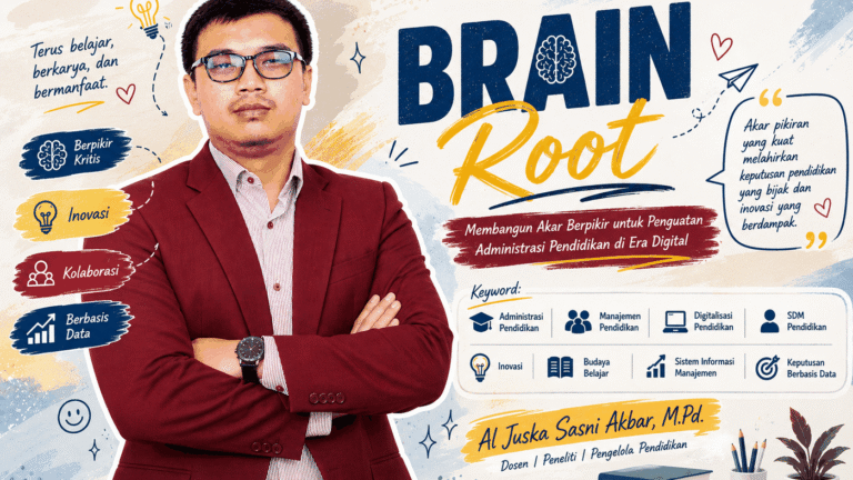 BRAIN ROOT: Membangun Akar Berpikir untuk Penguatan Administrasi Pendidikan di Era Digital